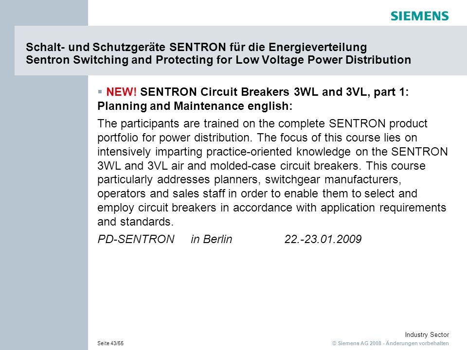 Schalt- und Schutzgeräte SENTRON für die Energieverteilung Sentron Switching and Protecting for Low Voltage Power Distribution