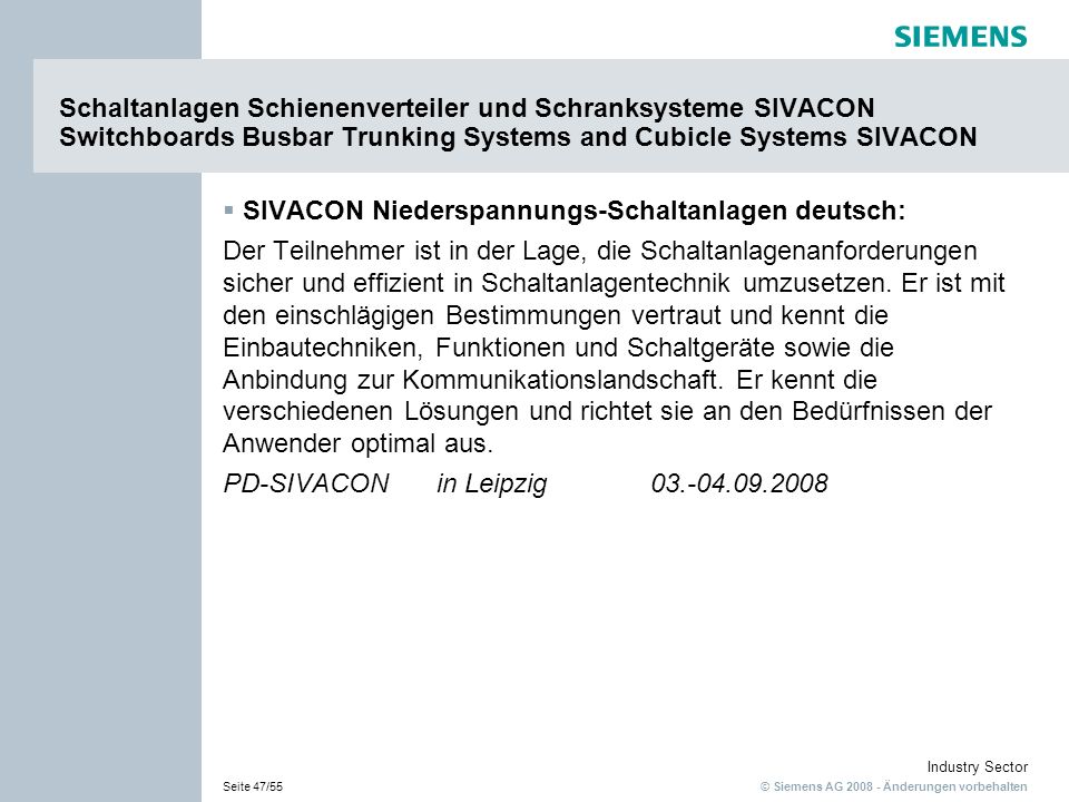 Schaltanlagen Schienenverteiler und Schranksysteme SIVACON Switchboards Busbar Trunking Systems and Cubicle Systems SIVACON