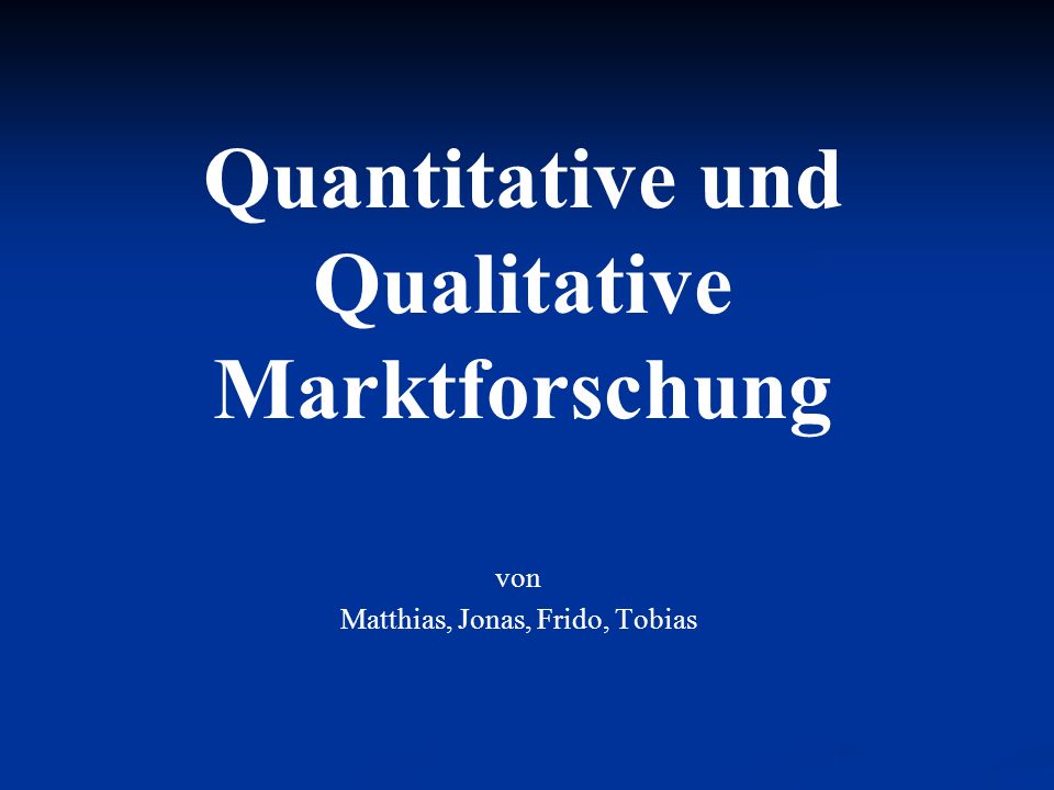 Quantitative und Qualitative Marktforschung