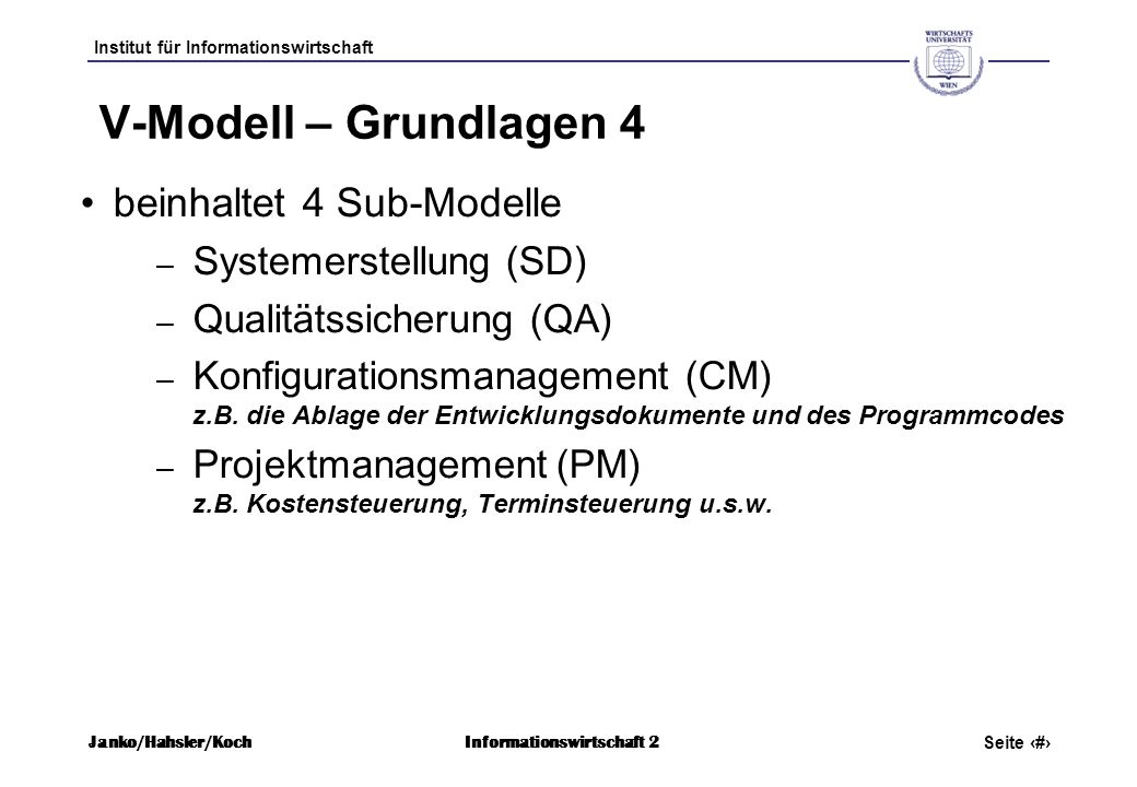 V-Modell – Grundlagen 4 beinhaltet 4 Sub-Modelle Systemerstellung (SD)