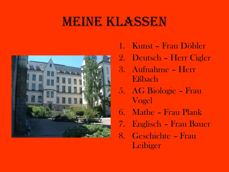 Meine Klassen Kunst – Frau Döbler Deutsch – Herr Cigler