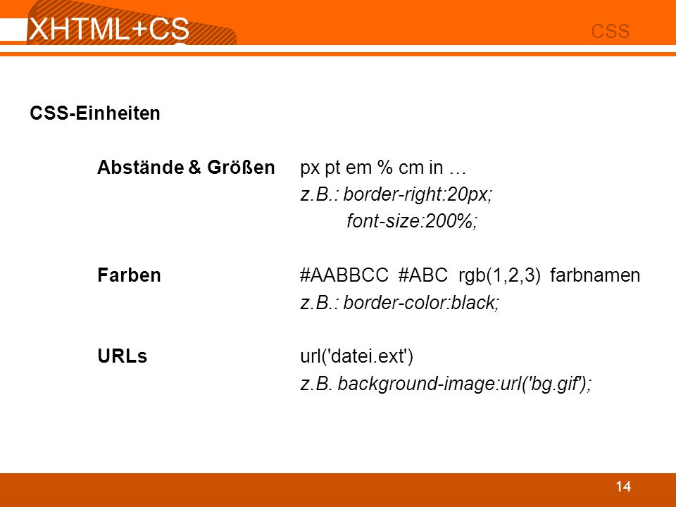 XHTML+CSS CSS CSS-Einheiten Abstände & Größen px pt em % cm in …