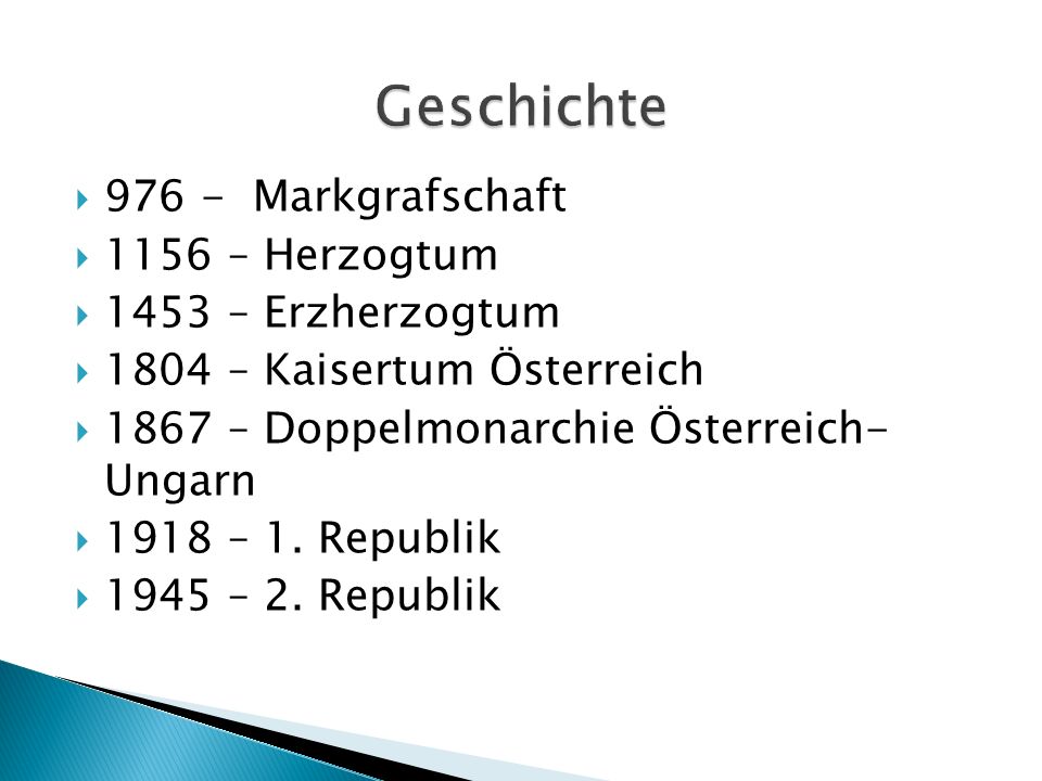 Geschichte Markgrafschaft 1156 – Herzogtum 1453 – Erzherzogtum