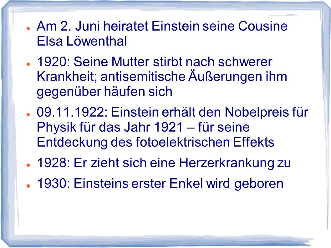 Am 2. Juni heiratet Einstein seine Cousine Elsa Löwenthal