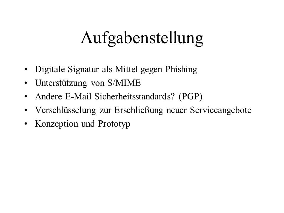 Aufgabenstellung Digitale Signatur als Mittel gegen Phishing