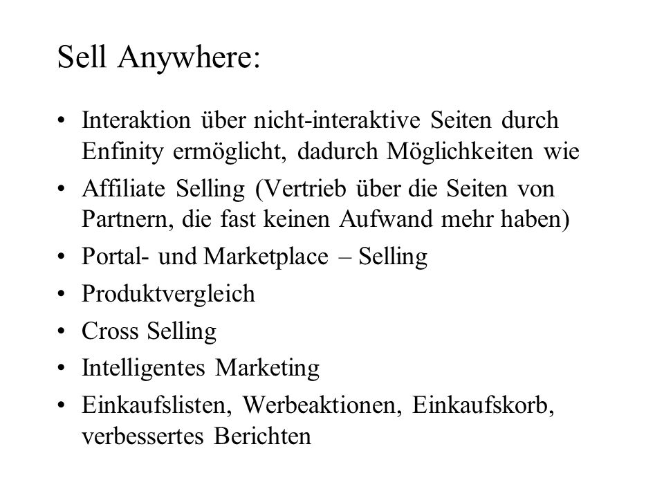Sell Anywhere: Interaktion über nicht-interaktive Seiten durch Enfinity ermöglicht, dadurch Möglichkeiten wie.