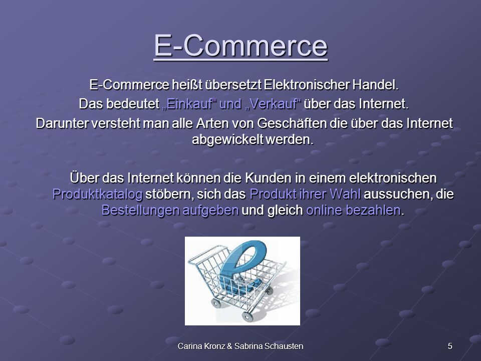 E-Commerce E-Commerce heißt übersetzt Elektronischer Handel.