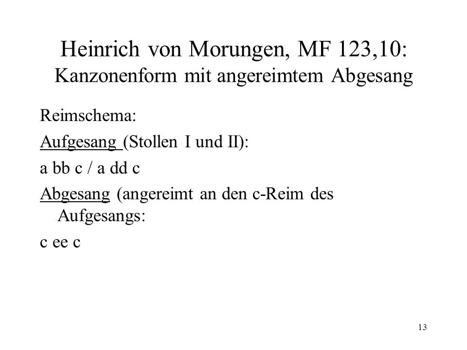 Heinrich von Morungen, MF 123,10: Kanzonenform mit angereimtem Abgesang