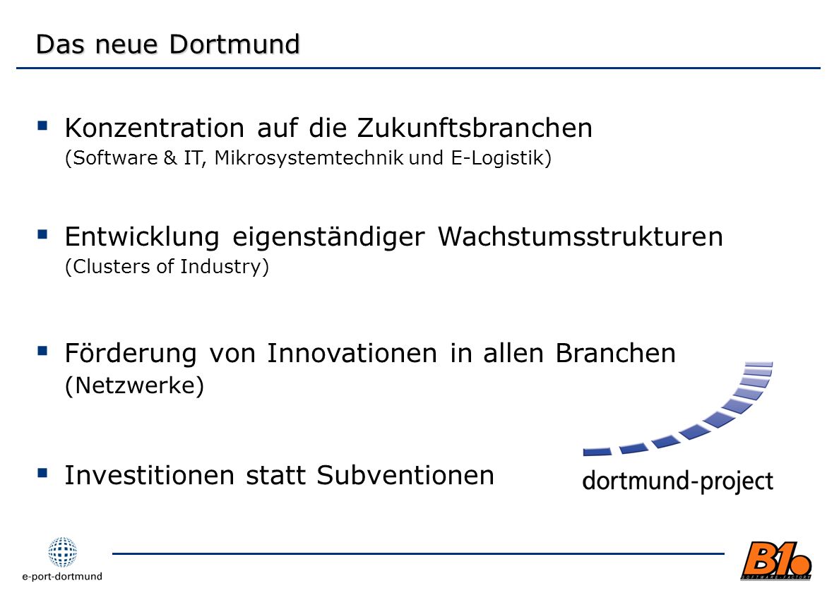 Das neue Dortmund Konzentration auf die Zukunftsbranchen (Software & IT, Mikrosystemtechnik und E-Logistik)