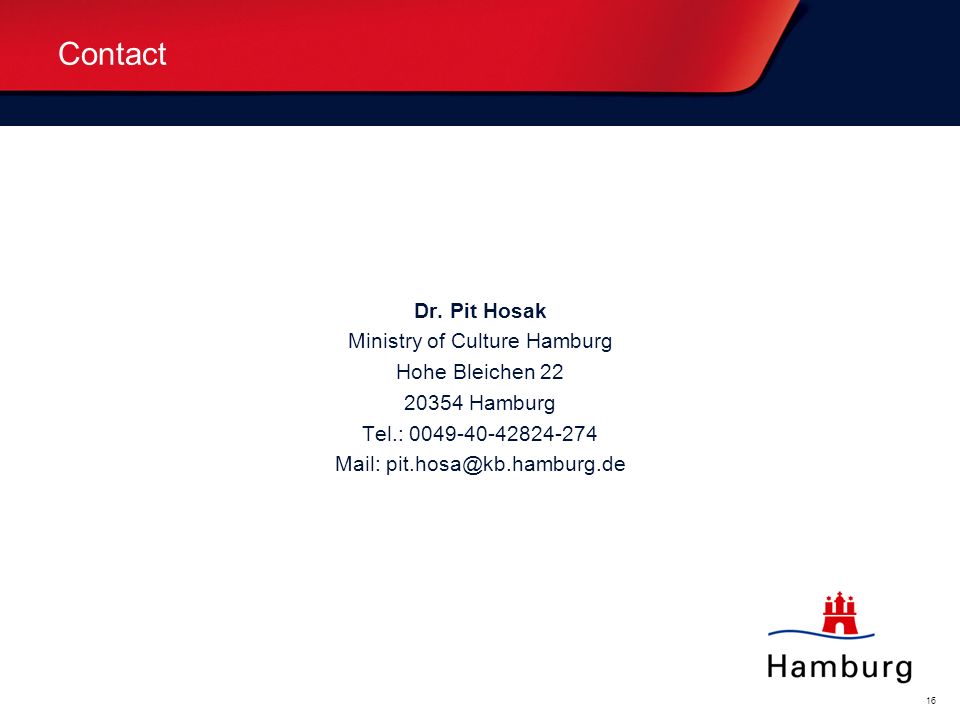 Contact Dr. Pit Hosak Ministry of Culture Hamburg Hohe Bleichen 22