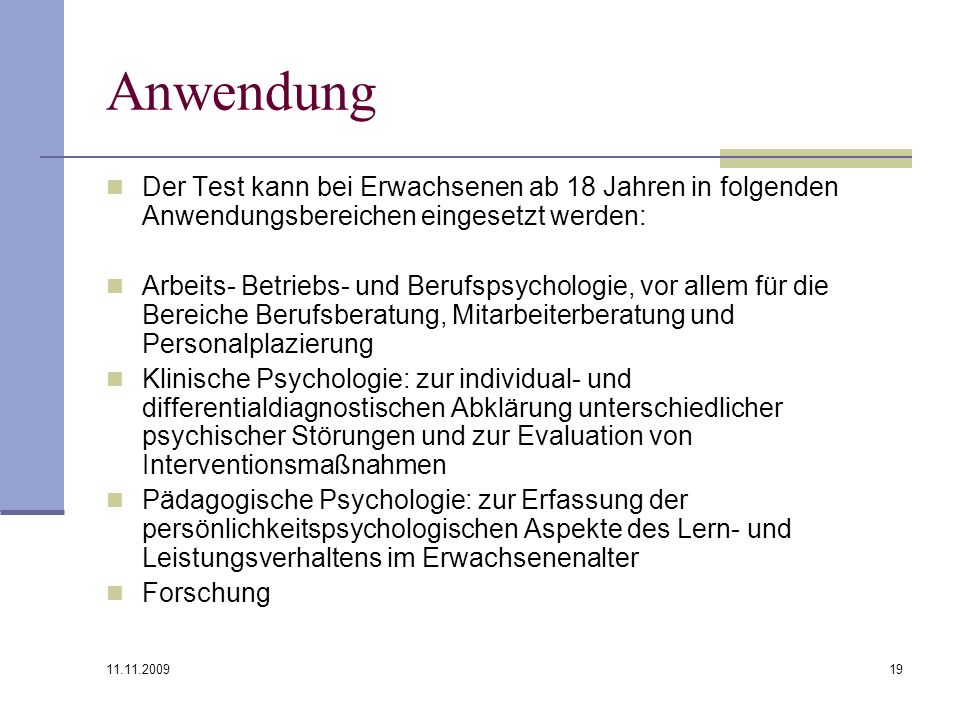 Anwendung Der Test kann bei Erwachsenen ab 18 Jahren in folgenden Anwendungsbereichen eingesetzt werden: