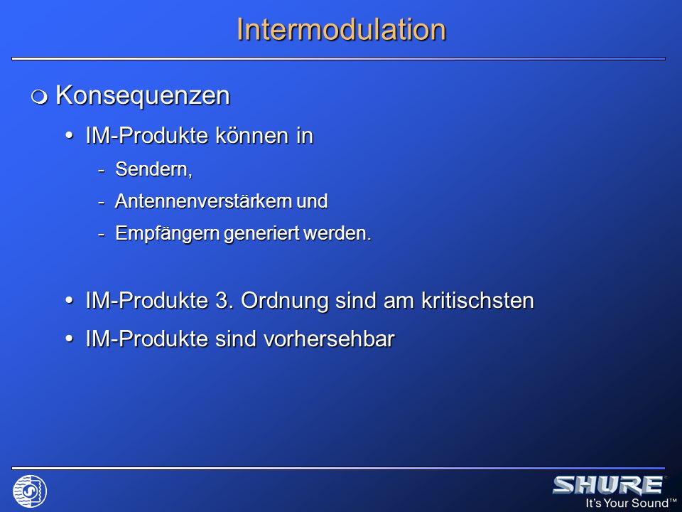 Intermodulation Konsequenzen IM-Produkte können in