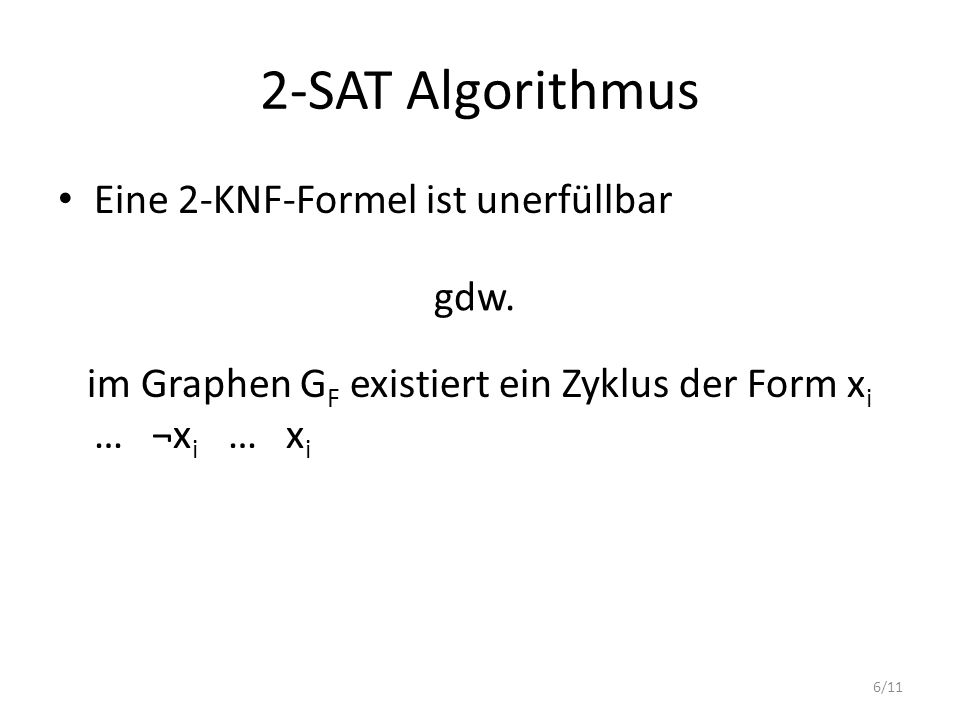 2-SAT Algorithmus Eine 2-KNF-Formel ist unerfüllbar