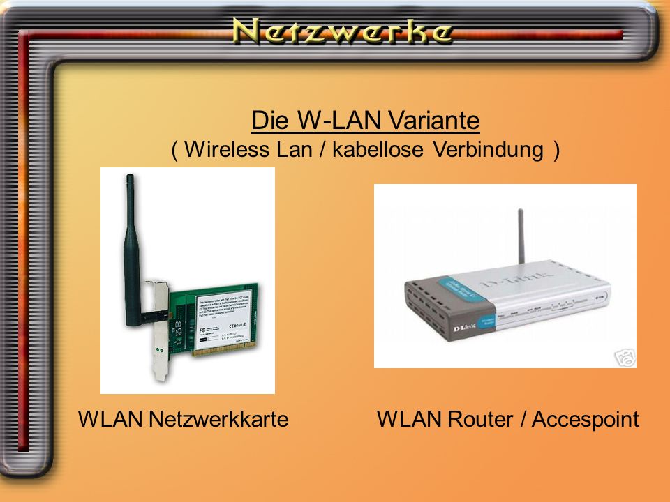 Die W-LAN Variante Die W-LAN Variante