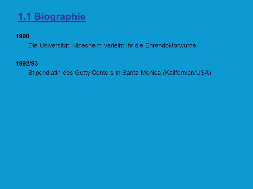 1.1 Biographie Die Universität Hildesheim verleiht ihr die Ehrendoktorwürde. 1992/93.