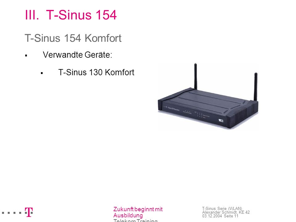 T-Sinus 154 T-Sinus 154 Komfort  Verwandte Geräte: