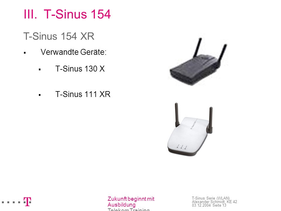 T-Sinus 154 T-Sinus 154 XR Verwandte Geräte: T-Sinus 130 X