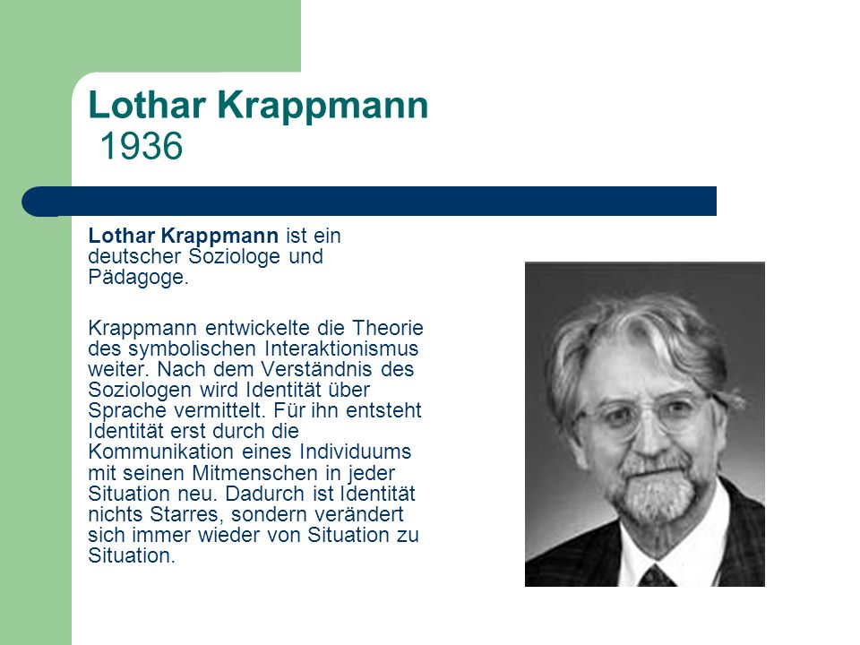 Lothar Krappmann 1936 Lothar Krappmann ist ein deutscher Soziologe und Pädagoge.