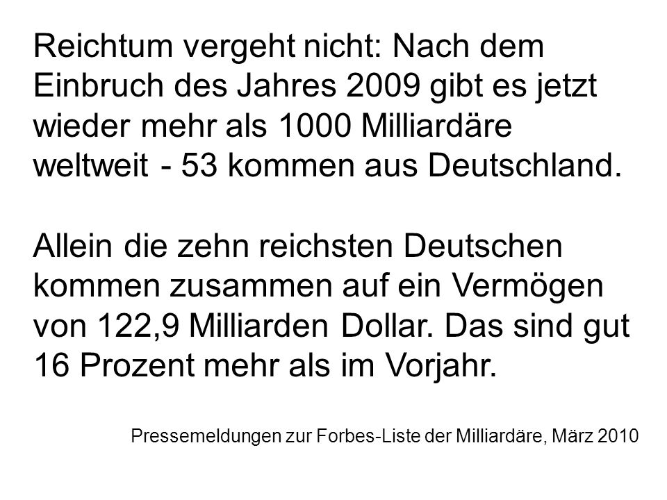 Reichtum vergeht nicht: Nach dem Einbruch des Jahres 2009 gibt es jetzt wieder mehr als 1000 Milliardäre weltweit - 53 kommen aus Deutschland.