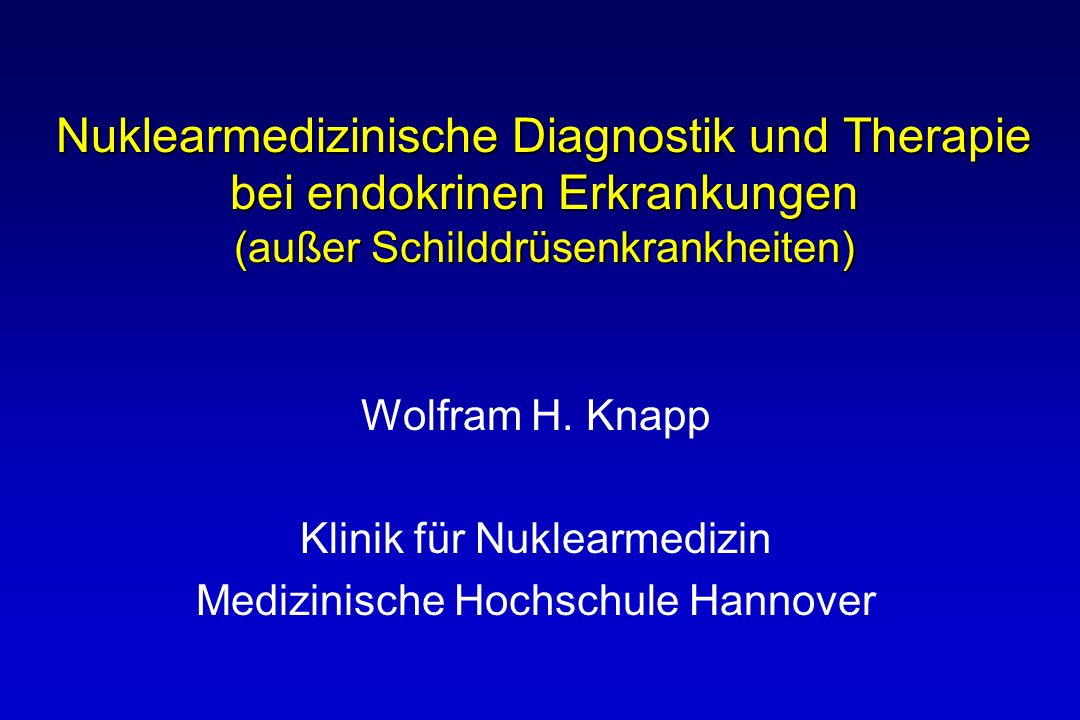 Nuklearmedizinische Diagnostik und Therapie bei endokrinen Erkrankungen (außer Schilddrüsenkrankheiten)