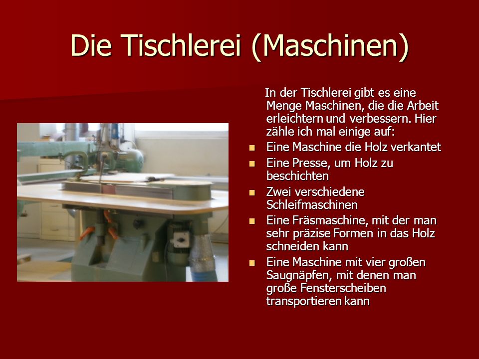 Die Tischlerei (Maschinen)