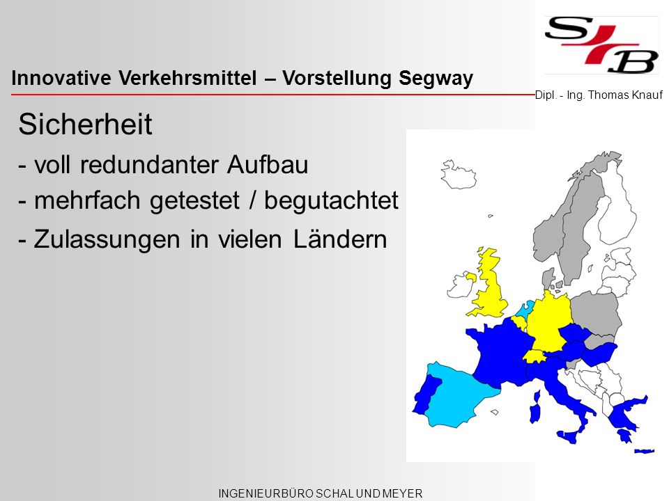 Sicherheit - voll redundanter Aufbau - mehrfach getestet / begutachtet