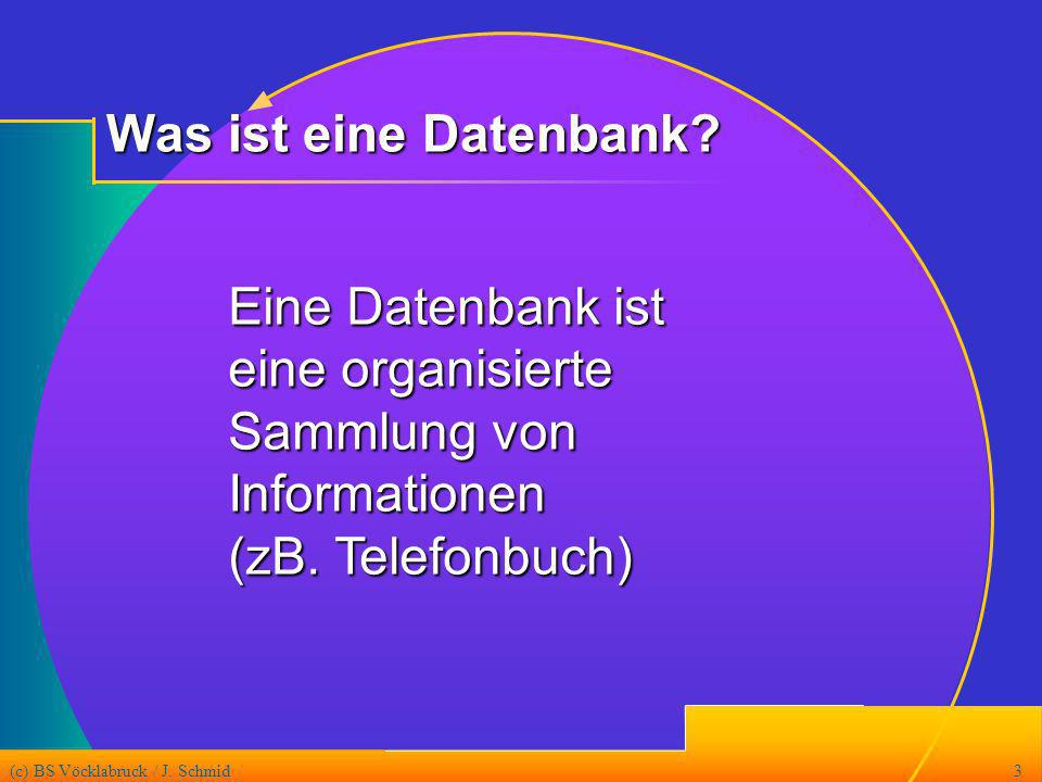 Was ist eine Datenbank Eine Datenbank ist eine organisierte Sammlung von Informationen (zB. Telefonbuch)