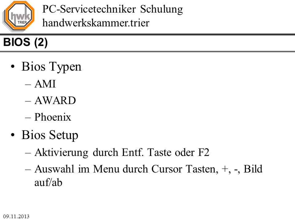 Bios Typen Bios Setup BIOS (2) AMI AWARD Phoenix
