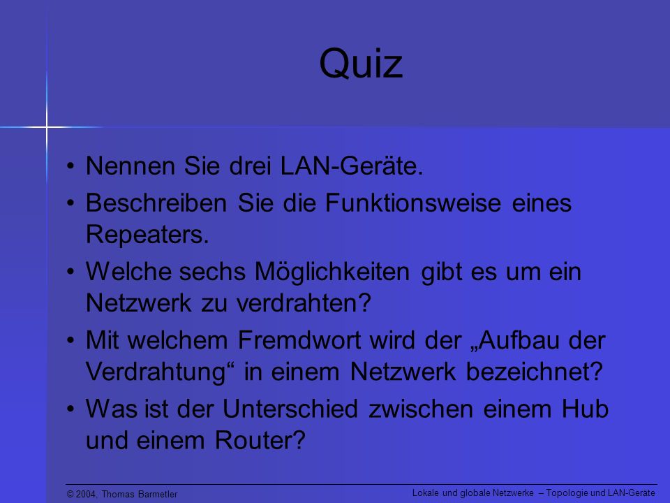 Quiz Nennen Sie drei LAN-Geräte.