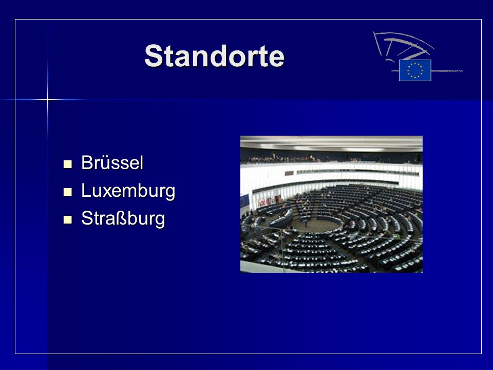 Standorte Brüssel Luxemburg Straßburg