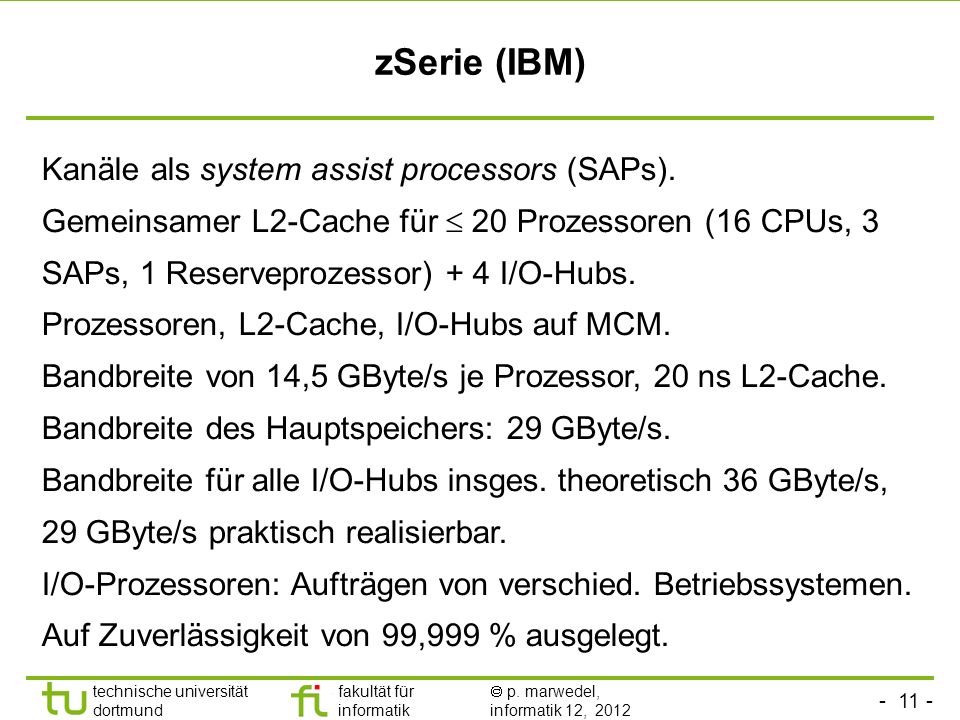 zSerie (IBM) Kanäle als system assist processors (SAPs).