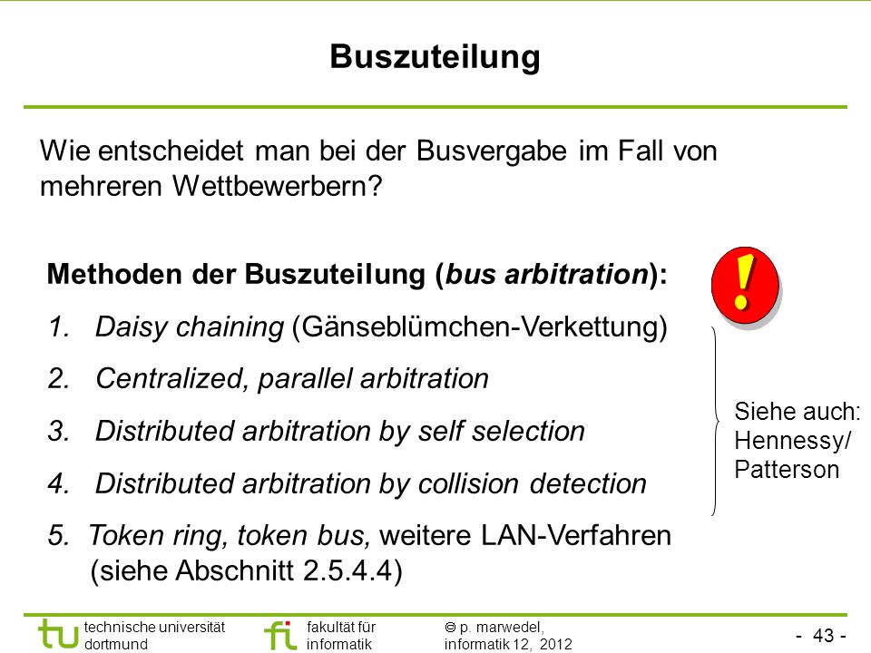 Buszuteilung Wie entscheidet man bei der Busvergabe im Fall von mehreren Wettbewerbern Methoden der Buszuteilung (bus arbitration):