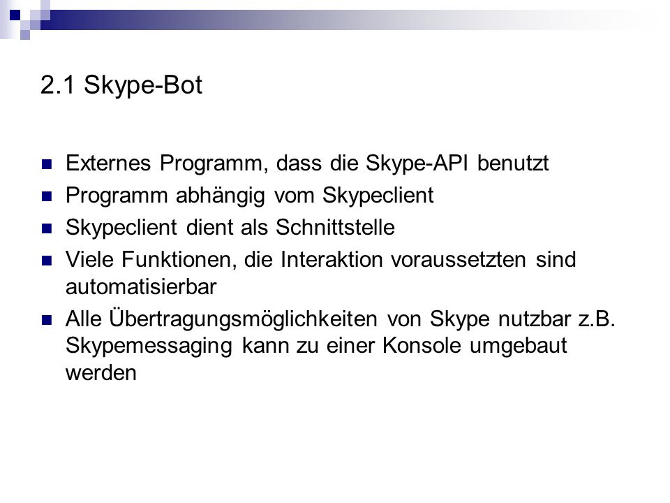 2.1 Skype-Bot Externes Programm, dass die Skype-API benutzt
