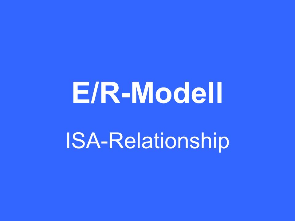 E/R-Modell ISA-Relationship