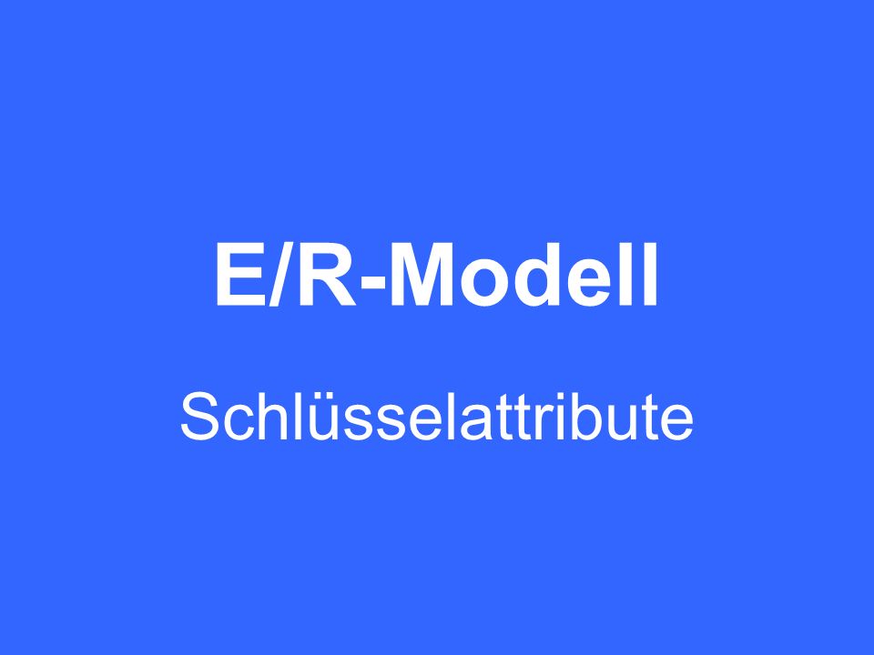 E/R-Modell Schlüsselattribute