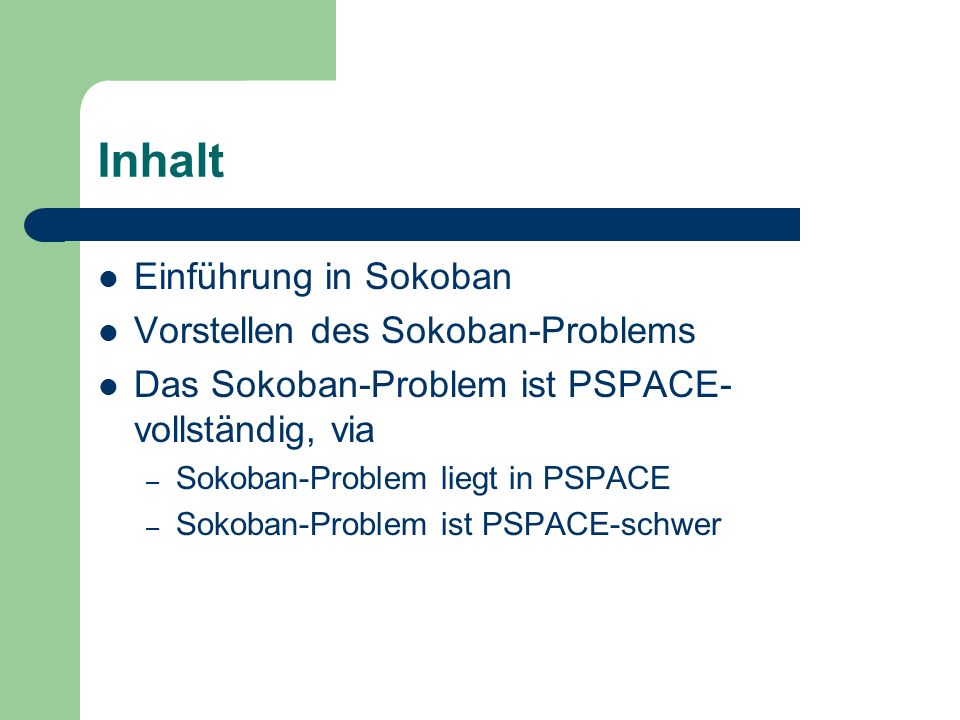Inhalt Einführung in Sokoban Vorstellen des Sokoban-Problems