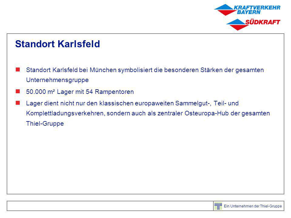 Standort Karlsfeld Standort Karlsfeld bei München symbolisiert die besonderen Stärken der gesamten Unternehmensgruppe.