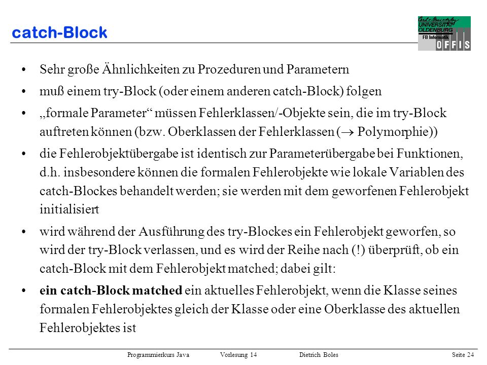 catch-Block Sehr große Ähnlichkeiten zu Prozeduren und Parametern