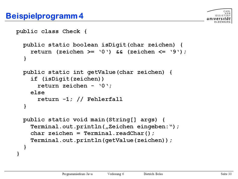 Beispielprogramm 4 public class Check {