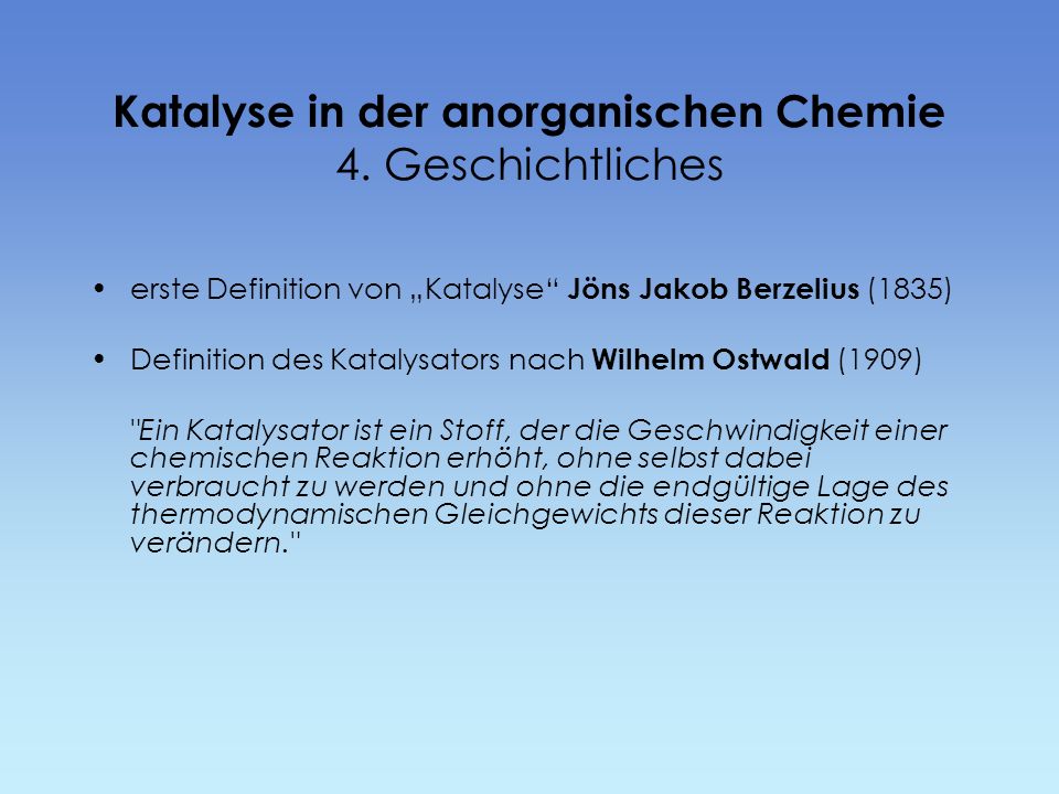 Katalyse in der anorganischen Chemie 4. Geschichtliches