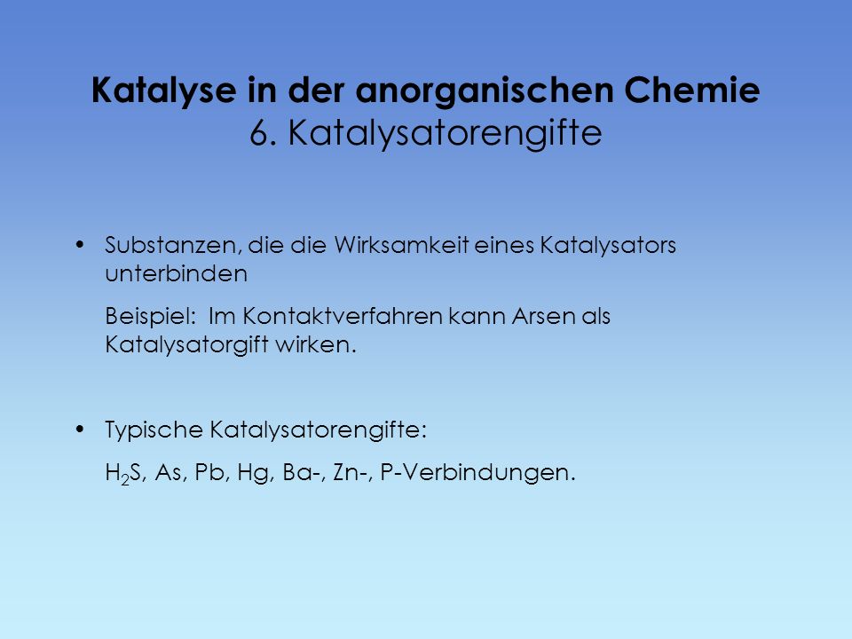 Katalyse in der anorganischen Chemie 6. Katalysatorengifte