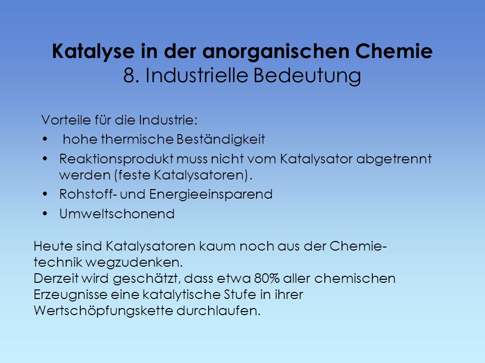 Katalyse in der anorganischen Chemie 8. Industrielle Bedeutung