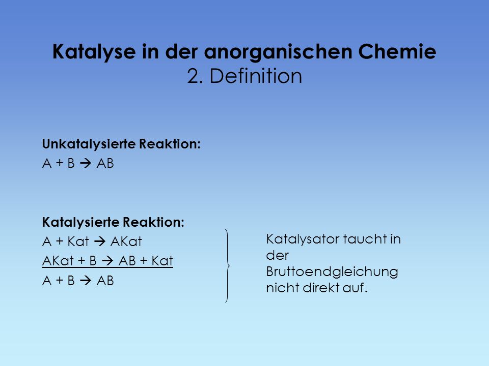 Katalyse in der anorganischen Chemie 2. Definition
