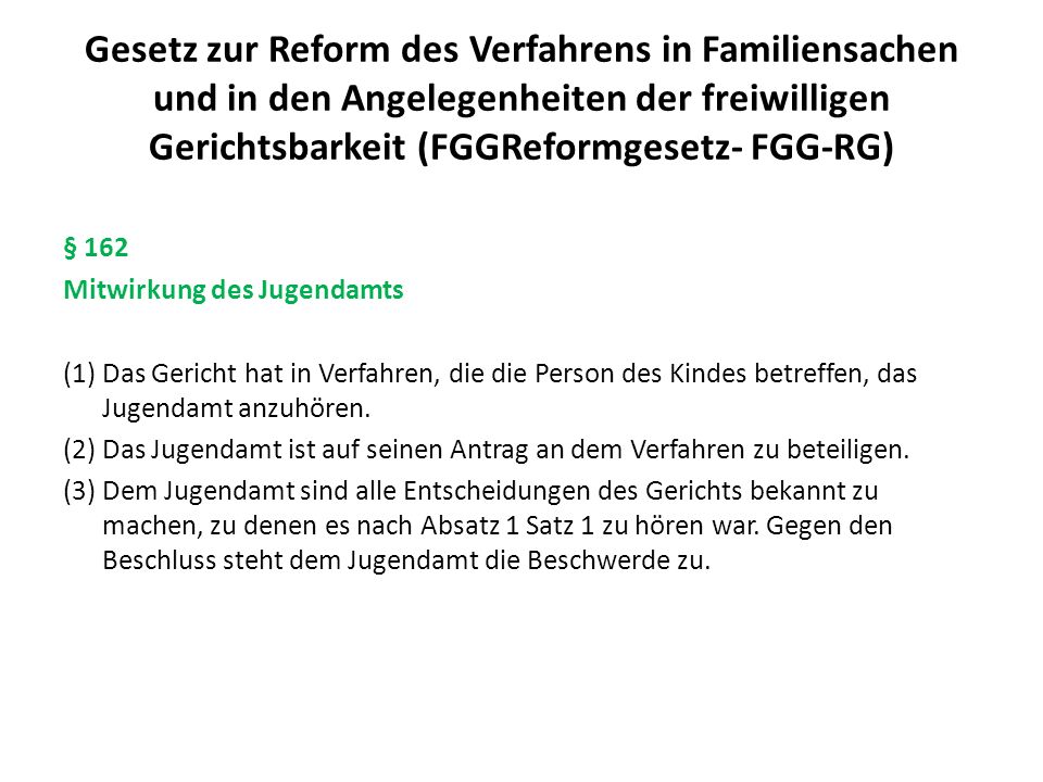 Gesetz zur Reform des Verfahrens in Familiensachen und in den Angelegenheiten der freiwilligen Gerichtsbarkeit (FGGReformgesetz- FGG-RG)