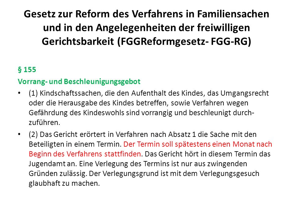 Gesetz zur Reform des Verfahrens in Familiensachen und in den Angelegenheiten der freiwilligen Gerichtsbarkeit (FGGReformgesetz- FGG-RG)
