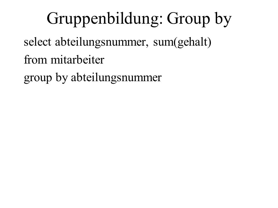 Gruppenbildung: Group by