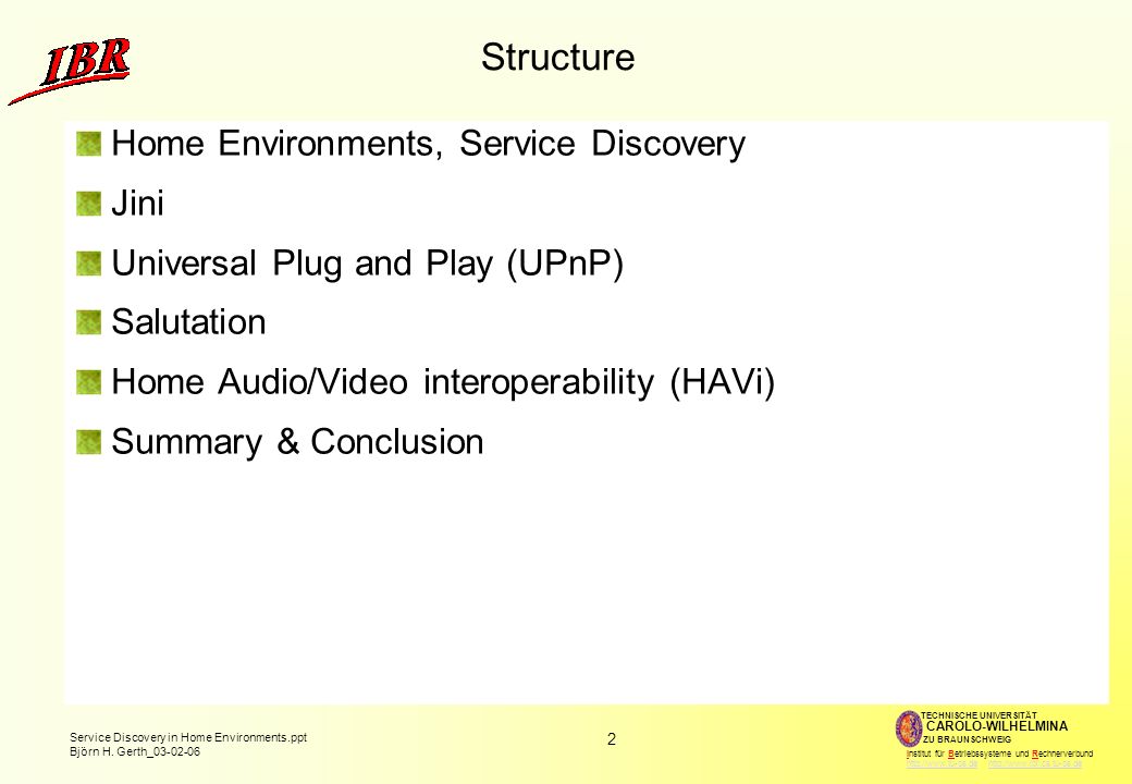 Structure Home Environments, Service Discovery Jini