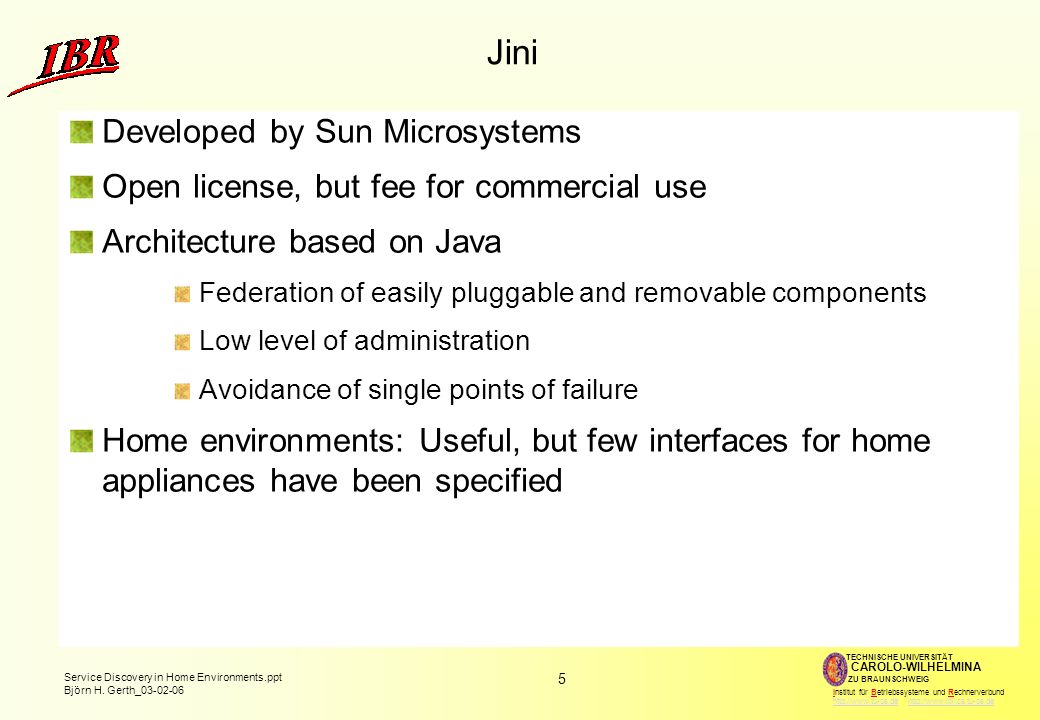 Jini Developed by Sun Microsystems