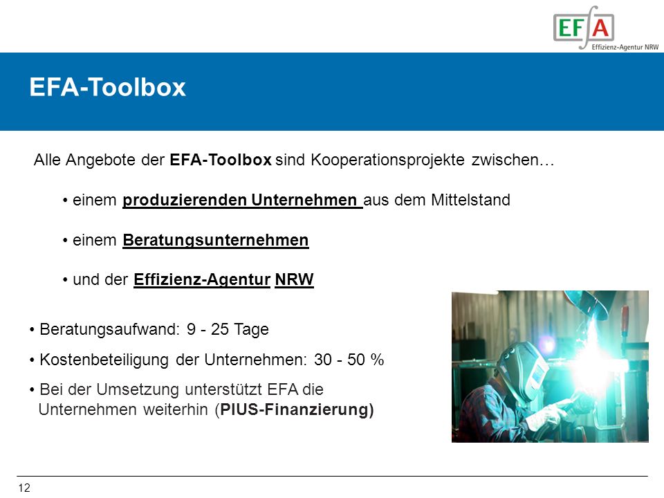 EFA-Toolbox Alle Angebote der EFA-Toolbox sind Kooperationsprojekte zwischen… einem produzierenden Unternehmen aus dem Mittelstand.