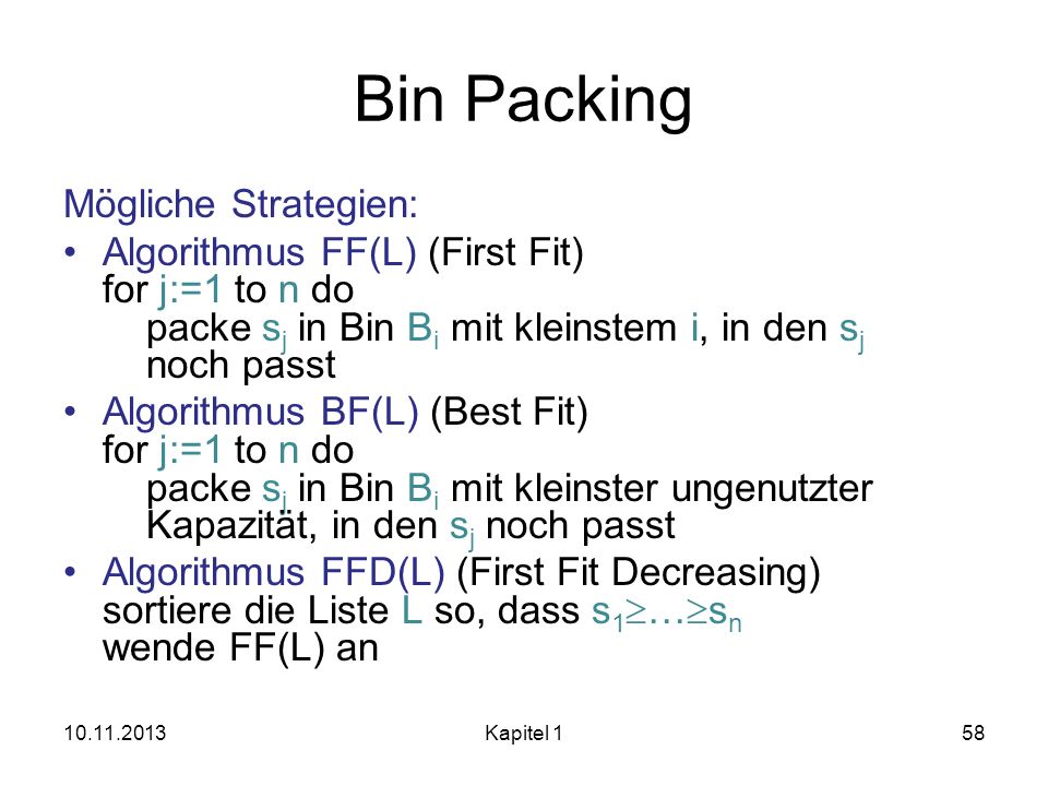 Bin Packing Mögliche Strategien: